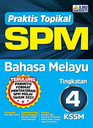 Tingkatan 4 Praktis Topikal Spm Bahasa Melayu