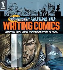 Download Pdf Comics Experience Guide To Writing Comics Scripting Your Story Ideas From Start To Finish Free Ep In 2020 Writing Comics Comic Book Writing Comic Script