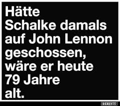 Vor der arena aufschalke ist ein junge und ein hund. Hatte Schalke Damals Auf John Lennon Geschossen Lustige Bilder Spruche Witze Echt Lustig