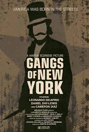 Gangs of new york is one of those haunting failures. Gangs Of New York Movie Poster Gangs Of New York New York Movie Movie Posters