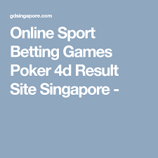 Online Sport Betting Games Poker 4d Result Site Singapore Online Casino Betting Casino