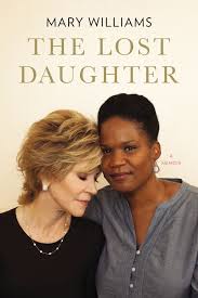 But once i make it to her reveal i will start referring to zero as she so don't worry! The Lost Daughter A Memoir Williams Mary 9780399160868 Amazon Com Books