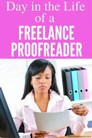 Day In The Life Of A Freelance Proofreader Proofreader Proofreading Jobs Freelancing Jobs