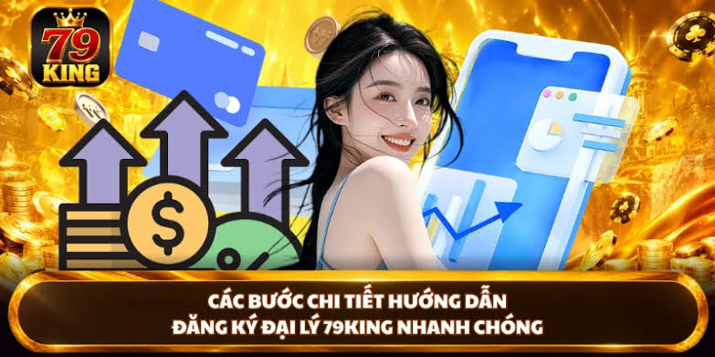 Đại Lý 79KING - Cơ Hội Hợp Tác Kinh Doanh Tối Ưu Lợi Nhuận