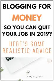 Why Blogging For Money May Not Work In 2020 Healthy Savvy Wise Earn Money Blogging How To Start A Blog Blog Tips
