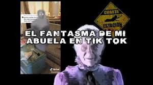 Al 26 de julio (día de las abuelas y los abuelos). El Fantasma De Mi Abuela En Tik Tok Youtube