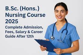 Ultimate Guide to B.Sc. (Hons.) Nursing Course 2025 – Eligibility, Fees,  Salary & Top Career Opportunities - Career Update Zone