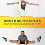 how to do splits safely from dailyburn.com