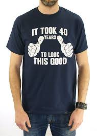 Birthday T Shirt Ideas For Men Pin By Valerie Davies On 40th Birthday For Men Baby Gifts For Dad 40th Birthday 40th Birthday Gifts