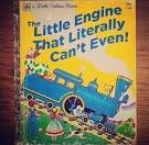 The Little Engine That Literally Can t Even Right Now Tank Top
