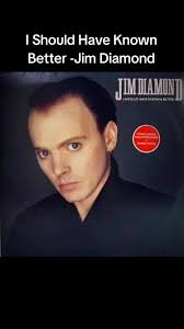 I Should Have Known Better -Jim Diamond @músicas e filmes