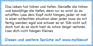 Das Leben Hat Hohen Und Tiefen Geniesse Die Hohen Und Bewaltige Die Tiefen Denn Nur So Wirst Du