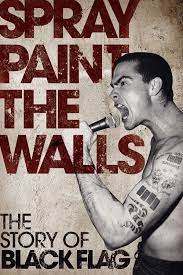 Spray Paint The Walls The Story Of Black Flag