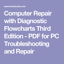 computer repair with diagnostic flowcharts third edition