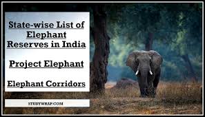 Elephant Reserves in India & Project ...