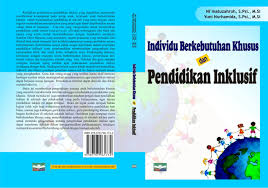 Kurikulum dan pembelajaran pendidikan inklusif arif nofa sugiyanto magister pendidikan dasar universitas muhammadiyah. Pdf Individu Berkebutuhan Khusus Dan Pendidikan Inklusif