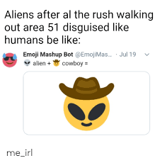 Sugar rush racers is a featured article, which means it has been identified as one of the best articles produced by the disney wiki community. Aliens After Al The Rush Walking Out Area 51 Disguised Like Humans Be Like Emoji Mashup Bot Jul 19 Alien Cowboy Me Irl Be Like Meme On Me Me