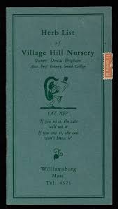 Burke also offers landscape design and installation and has great gardening tips and advice on their. Herb List Of Village Hill Nursery Williamsburg Mass Historic New England