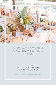Follow basic design principles when choosing which cacti to plant in your garden and where to place them. Ideas For A Cactus Wedding Succulent Wedding Southwest Wedding Desert Wedding Boho Wedding Rustic Wedding Invited By Lamaworks