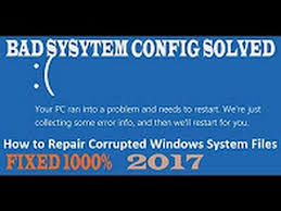 Bad System Config Info Solved 100 2017 Windows 10 8 1 8 Pc Ran Into Problem Need Restart Youtube
