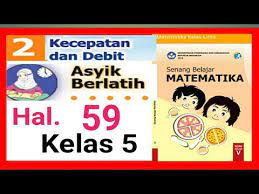 Maybe you would like to learn more about one of these? Jawaban Asyik Berlatih Hal 59 Soal Cerita Hitung Kecepatan Matematika Kelas 5 Sd Bab 2 Kecepatan Youtube