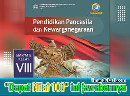 134 pai soal 12 halaman 136 kunci jawaban buku paket agama 3 pkn kelas ha 47 hal 72 94 93 xi k13 pk pai evaluasi hal ha kelas xi kunci jawaban buku paket. Kunci Jawaban Pkn Kelas 8 Pendidikan Pancasila Dan Kewarganegaraan Buku Siswa Kurikulum 2013 Ilmu Edukasi