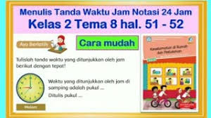 Check spelling or type a new query. Cara Mudah Menulis Tanda Waktu Jam Notasi 24 Jam Kelas 2 Tema 8 Hal 51 52 Youtube