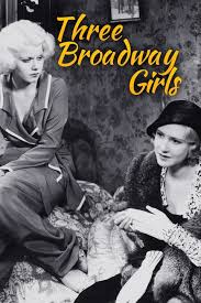 Three Wise Girls" 1931 (Columbia) Dir: William Beaudine I had long wanted  to see this film and I finally did. I thought it was going to be similar to  "Three Blind Mice", "