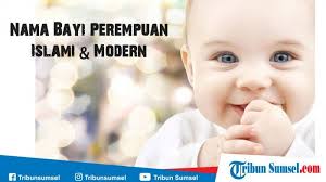 200 Nama Bayi Perempuan Islami Dan Modern 2 3 Kata Lengkap Artinya Yang Baik Tribun Sumsel