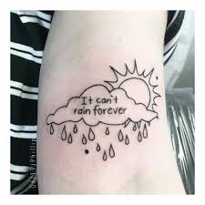 Every storm runs out of rain. 70 Amazing Rain Tattoos With Meanings Body Art Guru