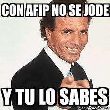 Search, discover and share your favorite meme gifs. Meme Julio Iglesias Con Afip No Se Jode Y Tu Lo Sabes 28548585