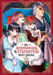 My Stepmother and Stepsisters Aren't Wicked Vol. 3 by Otsuji: 9781685799649  | PenguinRandomHouse.com: Books