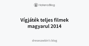 300 sorozat, 850 film, rajzfilmek és dokumentumfilmek egy helyen. Vigjatek Teljes Filmek Magyarul 2014 Dresesawbin S Blog