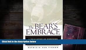 Van tighem patricia average rating: Audiobook The Bear S Embrace A True Story Of Survival Patricia Van Tighem For Kindle Video Dailymotion