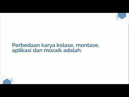 Perbedaan karya kolase montase aplikasi dan mozaik. Perbedaan Karya Kolase Montase Aplikasi Dan Mozaik Youtube