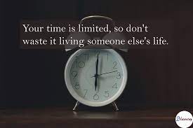 Value Your Time Morning Quotes Live For Yourself Live Your Life