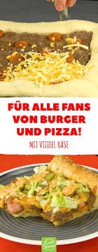 Fur Alle Fans Von Burger Und Pizza Mit Viel Kase Rezepte Herzhaftes Burger Pizza Kaserand Kase Leckerschmecker Lecker Schmecker Lecker Rezepte