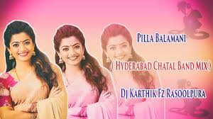 Pilla Balamani Hyderabad Chatal Band Mix Dj Karthik Fz Rasoolpura Mixing Dj Dj Songs Dj Remix Songs