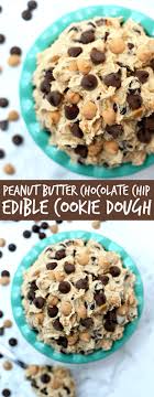 Peanut Butter Chocolate Chip Edible Cookie Dough Recipe Chocolate Chip Cookie Dough Recipe Edible Cookie Dough Peanut Butter Recipes