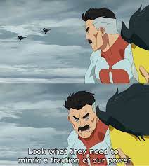Look What They Need To Mimic Our Power Invincible Meme Template