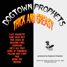 Thick And Greasy Album By Dogtown Prophets Spotify