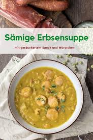 Klassische Erbsensuppe Mit Speck Und Wurstchen Rezept Erbsensuppe Erbsen Suppe Und Erbsensuppe Rezept