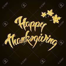 Check spelling or type a new query. Happy Thanksgiving Day Gold Glitter Hand Schriftzug Auf Schwarzem Hintergrund Grusskarte Lizenzfrei Nutzbare Vektorgrafiken Clip Arts Illustrationen Image 48620062