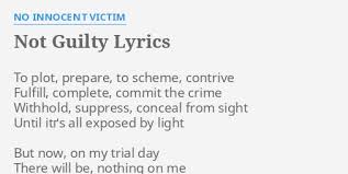 Though feeble, old and grey, for you'll never miss a mother's love, till she's buried beneath the clay. Not Guilty Lyrics And Chords