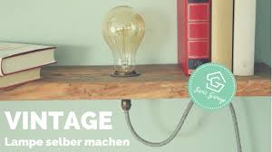 Vintage Lampe Selber Bauen Regal Selber Machen Upcycling Diy