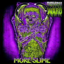 More Slime (Explicit) by Psych Ward - Pandora