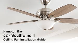 How To Install The 52 In Southwind Ii Ceiling Fan From Hampton Bay Youtube