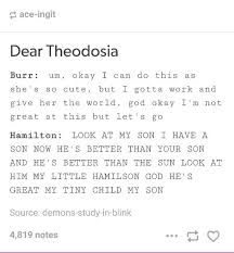 Reason 256 Why I Love Dear Theodosia From Roselukas On Tumblr Hamilton Funny Hamilton Memes Hamilton