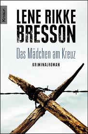 Das Mädchen am Kreuz: Kriminalroman : Bresson, Lene Rikke, Zöller, Patrick:  Amazon.de: Bücher