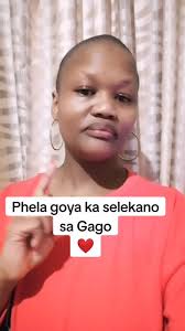 Phela Goya ka selekano sa Gago ❤️